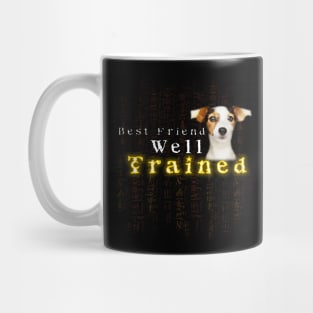 funny dog quotes | Best Friend Well Trained Mug